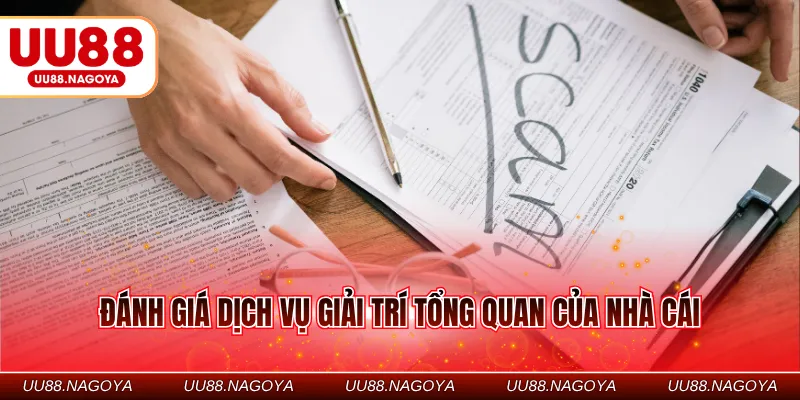 Đánh giá dịch vụ giải trí tổng quan của nhà cái