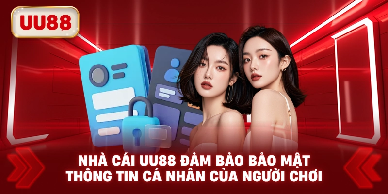Nhà cái UU88 đảm bảo bảo mật thông tin cá nhân của người chơi