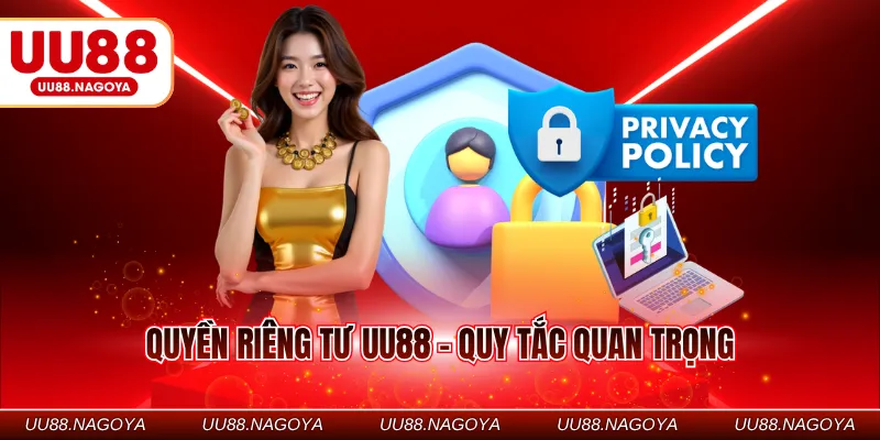Quyền riêng tư UU88 - Quy tắc quan trọng