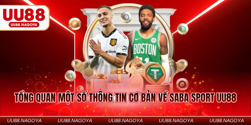 Tổng quan một số thông tin cơ bản về SABA Sport UU88